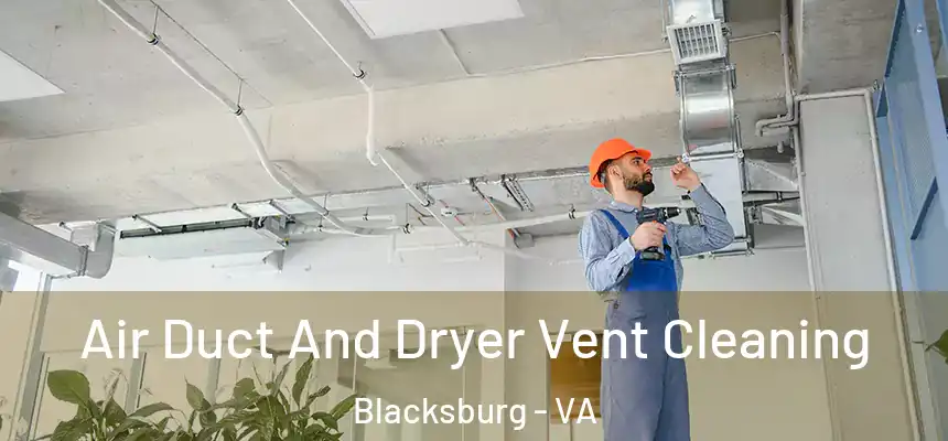  Air Duct And Dryer Vent Cleaning Blacksburg - VA