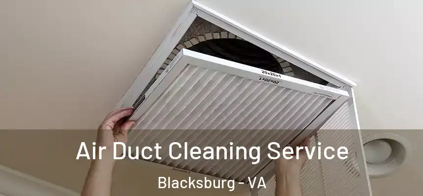 Air Duct Cleaning Service Blacksburg - VA