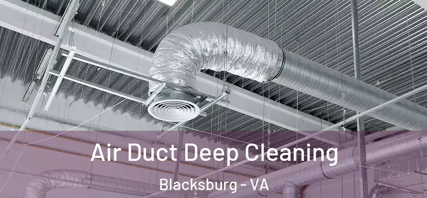  Air Duct Deep Cleaning Blacksburg - VA