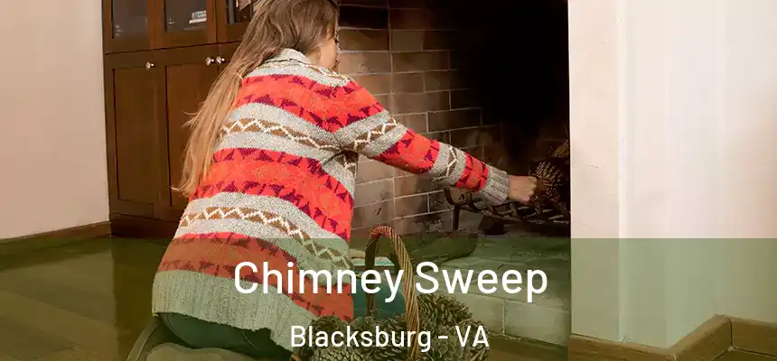 Chimney Sweep Blacksburg - VA