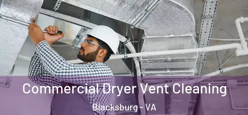  Commercial Dryer Vent Cleaning Blacksburg - VA