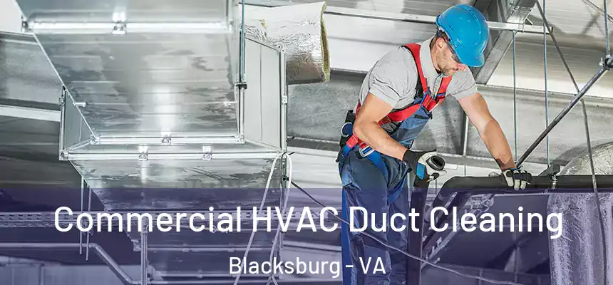  Commercial HVAC Duct Cleaning Blacksburg - VA