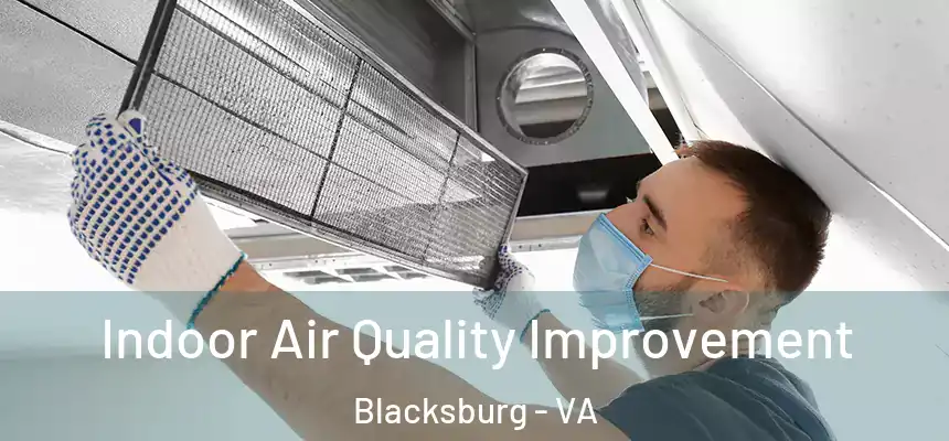 Indoor Air Quality Improvement Blacksburg - VA
