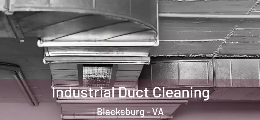  Industrial Duct Cleaning Blacksburg - VA