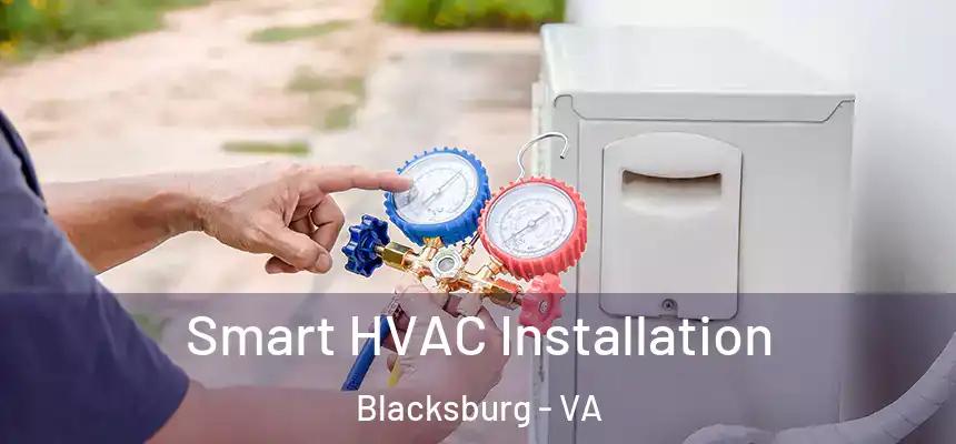 Smart HVAC Installation Blacksburg - VA